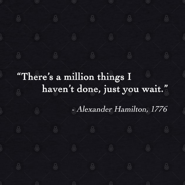 Hamilton Million Things Quote by drewbacca